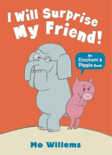 Mo Willems I Will Surprise My Friend! (Tascabile) Elephant and Piggie