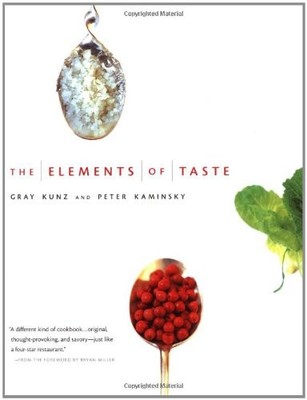 The Elements of Taste by Gray Kunz, Peter Kaminsky