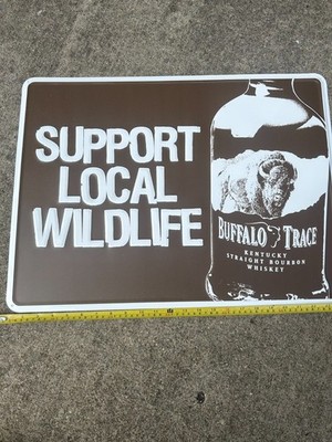 BUFFALO TRACE KENTUCKY BOURBON WHISKEY ''SUPPORT WILDLIFE'' NEW METAL SIGN 24X18