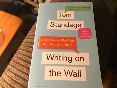Writing on the Wall : Social Media - The First 2,000 Years by Tom Standage...