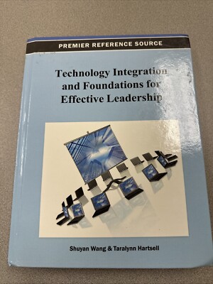 Technology Integration and Foundations for Effective Leadership by Wang & Hart
