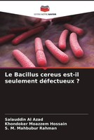 Salauddin Al Azad (U. A.) | Le Bacillus Cereus Est-Il Seulement DéFectueux ?