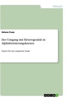 Der Umgang Mit HeterogenitäT In Alphabetisierungskursen Helene Fraas