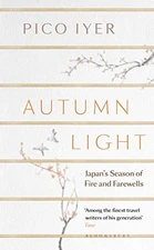 Autumn Light: Japan's Season of Fire and Farewells by Iyer, Pico Book The Fast