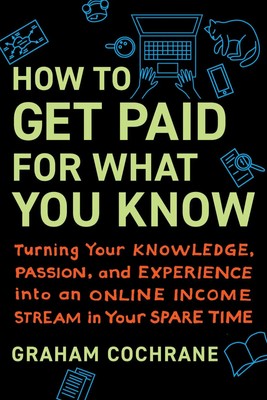 How to Get Paid for What You Know | Graham Cochrane | Buch | Gebunden | Englisch
