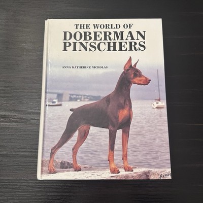The World of Doberman Pinschers Hardcover Book By Anna K. Nicholas H-1082 EUC