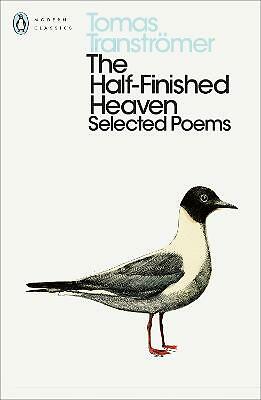 The Half-Finished Heaven: Selected Poems by Tomas Transtroemer (Paperback, 2018)