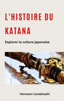 Hermann Candahashi | L'histoire Du Katana | Taschenbuch | FranzöSisch (2024)