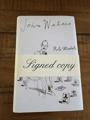 John Waters Role Models - Signed HB 1st Edition Book