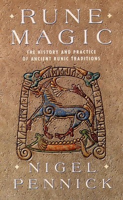 Rune Magic: The History and Practice of Ancient Run by Pennick, Nigel 1855381052