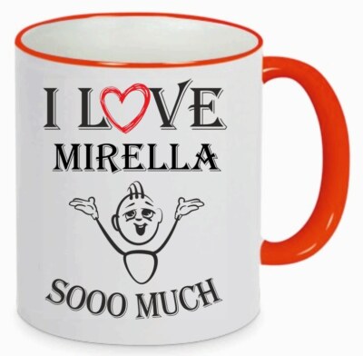 Kaffetasse I Love Mirella so Much Kaffee Becher Tasse Liebe Rot 106096