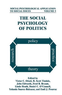 THE SOCIAL PSYCHOLOGY OF POLITICS (SOCIAL PSYCHOLOGICAL By Victor C. Ottati & R.