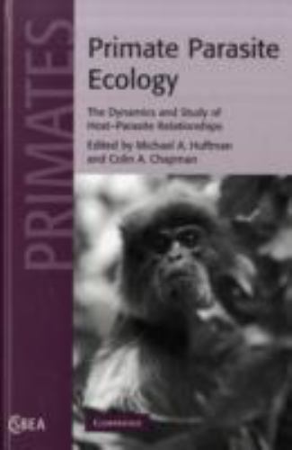 Primate Parasite Ecology The Dynamics and Study of Host-Parasite Relationships