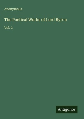 Anonymous | The Poetical Works of Lord Byron | Buch | Englisch (2025) | Vol. 2