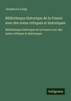 Bibliotheque Historique De La France Avec Des Notes Critiques Et Historiques
