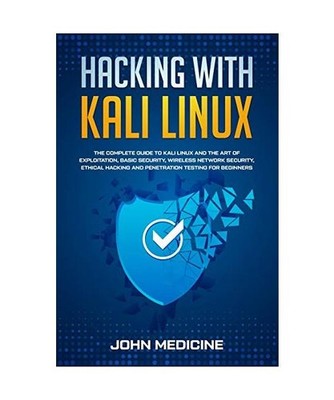 Hacking with Kali Linux, John Medicine