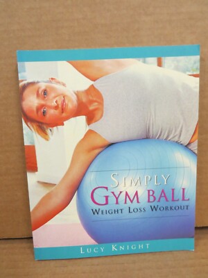 Simply Gym Ball - Weight Loss Workout by Lucy Knight 2005 PB FREE SHIPPING