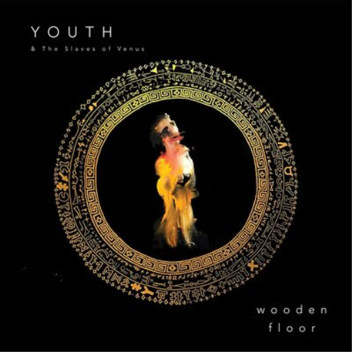 YOUTH AND THE SLAVES OF VENUS WOODEN FLOOR (Vinyl LP) 7" Single Coloured Vinyl