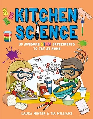 Kitchen Science: 30 Awesome STEM Exper..., Tia Williams