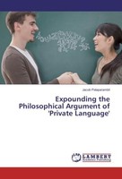 Expounding The Philosophical Argument Of 'Private Language' Jacob Palaparambil