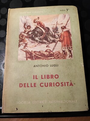 Il libro delle curiosità - Antonio Lugli - SEI  bibliotechine scolastiche 