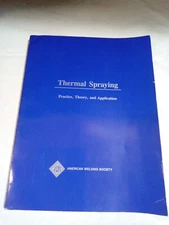 THERMAL SPRAYING: PRACTICE, THEORY, AND APPLICATION Paperback VG