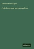 Romualdo Alvarez Espino | Justicia Popular: Poema DramáTico | Buch | Spanisch
