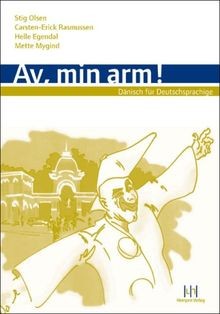 Av, min arm! Dänisch für Deutschsprachige: Lehrbuch von... | Buch | Zustand gut - Olsen, Stig, Rasmussen, Carsten-Erick
