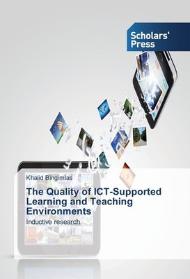 The Quality of ICT-Supported Learning and Teaching Environments Khalid Bingimlas