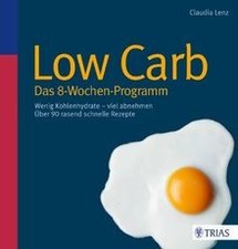 Low Carb - Das 8-Wochen-Programm: Wenig Kohlenhydrate - ... | Buch | Zustand gut