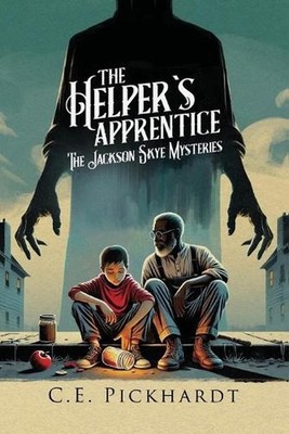 The Helper's Apprentice: The Jackson Skye Mysteries by C.E. Pickhardt Paperback 