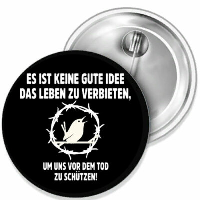Es ist keine gute Idee das Leben zu verbieten Corona Button Anstecker Pin 38 mm