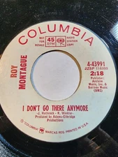 Roy Montague: I Don't Go There Anymore / Love You / Columbia -PROMO VG+  F236