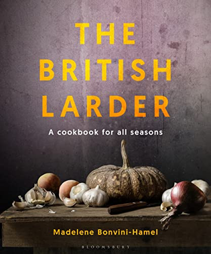 The British Larder: A Cookbook For ..., Bonvini-Hamel, - Picture 1 of 2