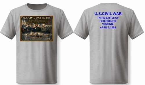 THIRD BATTLE OF PETERSBURG*VA *1865*U.S. CIVIL WAR*1861-65 *VINYL 2-SIDED SHIRT. - product listing photo