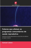 Samuel Lakew | Fatores Que Afetam Os Programas ComunitáRios De SaúDe Reprodutiva