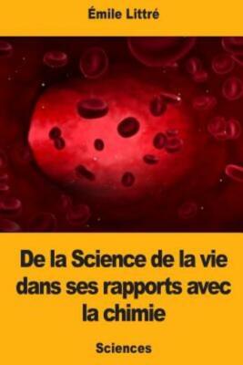 De La Science De La Vie Dans Ses Rapports Avec La Chimie