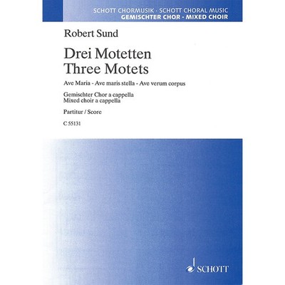 Schott Music Three Motets (SATB) SATB Composed by Robert Sund
