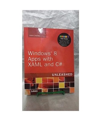 Windows 8 Apps with XAML and C# Unleashed, Adam Nathan