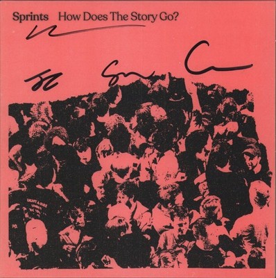 Sprints How Does the Story Go? 7'' vinyl UK Nice Swan 2021 7'' limited to 300