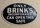 vintage porcelain sign "only  BRINK'S   Can Open Safe"   Armored Car Money