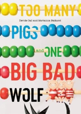 Davide Cali Marianna Balducci Too Many Pigs and One Big Bad Wolf (Hardback)