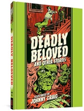 Deadly Beloved And Other Stories (The Fantagraphics EC Comics Artists Library)