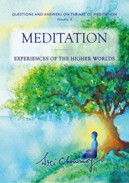 Meditation Experiences of the Higher Worlds by Sri Chinmoy (Paperback Book)
