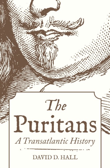 The Puritans A Transatlantic History by David D. Hall (Paperback Book)