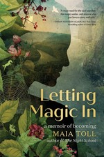 Letting Magic in | A Memoir of Becoming | Maia Toll | Buch | Gebunden | Englisch