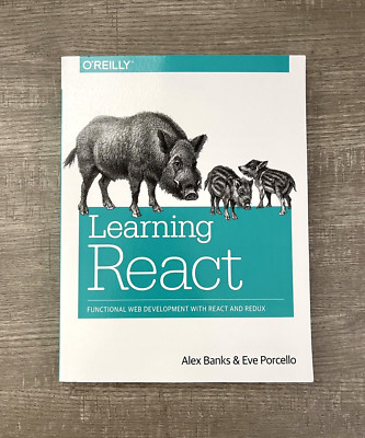 Learning React: Functional Web Development with React and Flux Alex Banks Eve...
