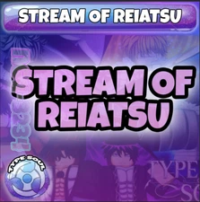 ✨ Roblox Type Soul- Stream of Rei(All)- Cheapest and Fastest (Restocking)