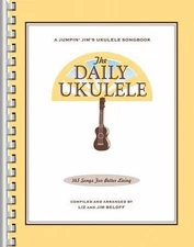 The Daily Ukulele: 365 Songs for Better Living | 365 Easy Songs for Ukulele with