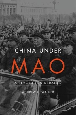 China under Mao : A Revolution Derailed Paperback Andrew G. Walde